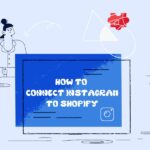 how to connect instagram to shopify